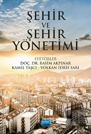 Şehir ve Şehir Yönetimi - Ahmet Uçar - Nobel Akademik Yayıncılık - Fiy