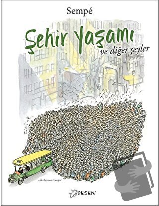 Şehir Yaşamı ve Diğer Şeyler - Jean Jacques Sempe - Desen Yayınları - 