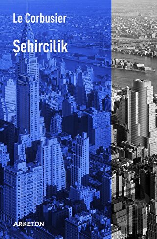 Şehircilik - Le Corbusier - Arketon Yayıncılık - Fiyatı - Yorumları - 