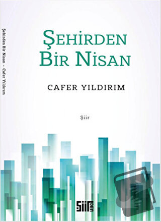 Şehirden Bir Nisan - Cafer Yıldırım - Şiirden Yayıncılık - Fiyatı - Yo