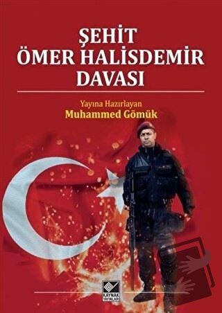 Şehit Ömer Halisdemir Davası (Ciltli) - Muhammed Gömük - Kaynak Yayınl