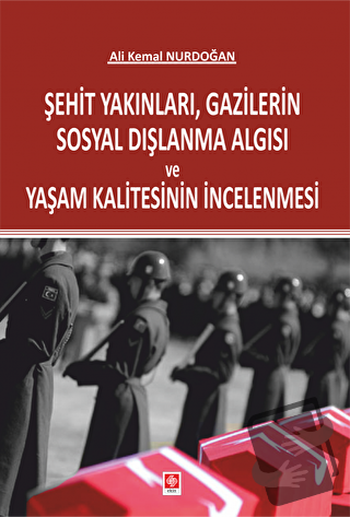 Şehit Yakınları, Gazilerin Sosyal Dışlanma Algısı ve Yaşam Kalitesinin