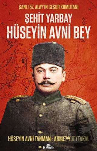 Şehit Yarbay Hüseyin Avni Bey - Ahmet Yurttakal - Kronik Kitap - Fiyat