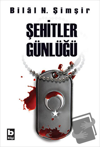 Şehitler Günlüğü - Bilal N. Şimşir - Bilgi Yayınevi - Fiyatı - Yorumla