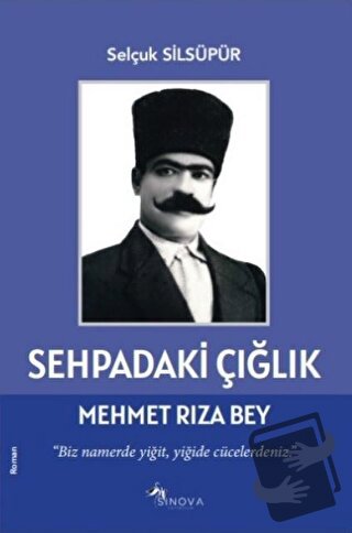 Sehpadaki Çığlık & Mehmet Rıza Bey - Selçuk Silsüpür - Sinova Yayıncıl