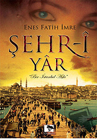 Şehr-i Yar - Enes Fatih İmre - Çınaraltı Yayınları - Fiyatı - Yorumlar