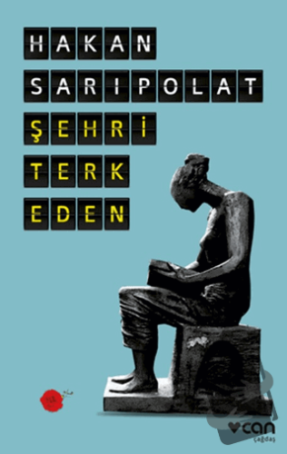 Şehri Terk Eden - Hakan Sarıpolat - Can Yayınları - Fiyatı - Yorumları