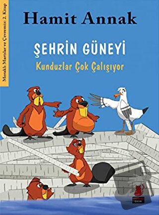 Şehrin Güneyi : Kunduzlar Çok Çalışıyor - Hamit Annak - Kırmızı Kedi Ç