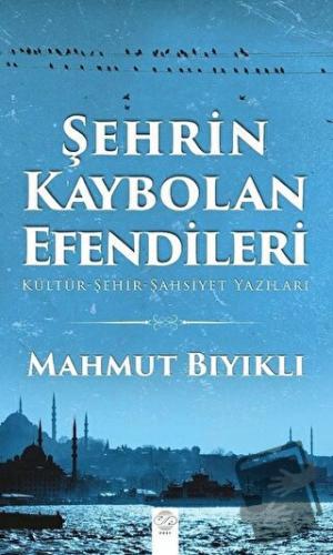 Şehrin Kaybolan Efendileri - Mahmut Bıyıklı - Post Yayınevi - Fiyatı -