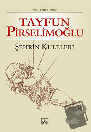 Şehrin Kuleleri - Tayfun Pirselimoğlu - İthaki Yayınları - Fiyatı - Yo