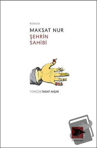 Şehrin Sahibi - Maksat Nur - Alakarga Sanat Yayınları - Fiyatı - Yorum