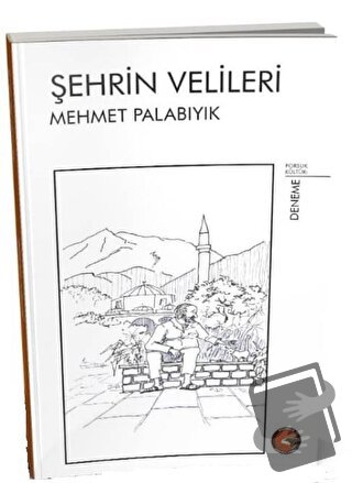 Şehrin Velileri - Mehmet Palabıyık - Porsuk Kültür Yayıncılık - Fiyatı