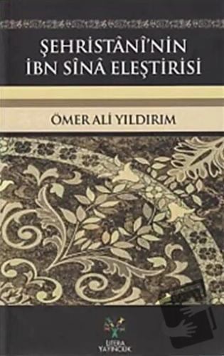 Şehristani'nin İbn Sina Eleştirisi - Ömer Ali Yıldırım - Litera Yayınc