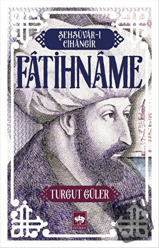 Şehsüvar-ı Cihangir / Fatihname - Turgut Güler - Ötüken Neşriyat - Fiy