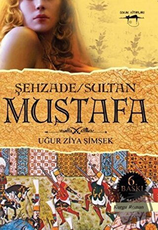 Şehzade - Sultan Mustafa - Uğur Ziya Şimşek - Sokak Kitapları Yayınlar