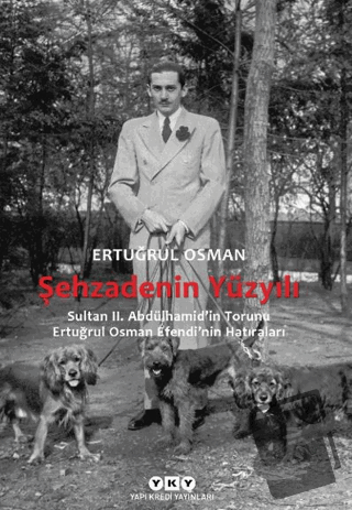 Şehzadenin Yüzyılı - Ertuğrul Osman - Yapı Kredi Yayınları - Fiyatı - 