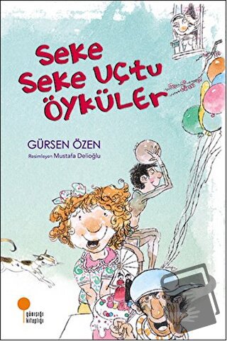 Seke Seke Uçtu Öyküler - Gürsen Özen - Günışığı Kitaplığı - Fiyatı - Y