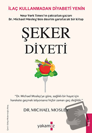 Şeker Diyeti - Michael Mosley - Yakamoz Yayınevi - Fiyatı - Yorumları 