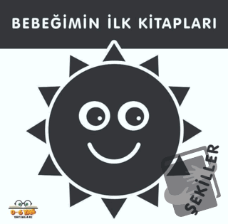 Şekiller - Bebeğimin İlk Kitapları (Ciltli) - Kolektif - 0-6 Yaş Yayın