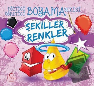 Şekiller Renkler - Eğitici Öğretici Boyama Serisi - Kolektif - Vişne Ç