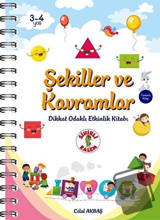 Şekiller ve Kavramlar - Dikkat Odaklı Etkinlik Kitabı - Celal Akbaş - 