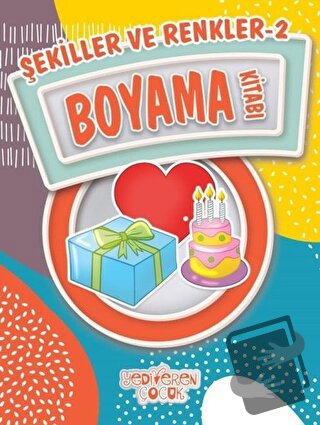 Şekiller ve Renkler 2 Boyama Kitabı - Bilgenur Çorlu - Yediveren Çocuk