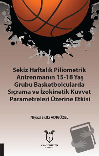 Sekiz Haftalık Pilometrik Antrenmanın 15-18 Yaş Grubu Basketbolcularda