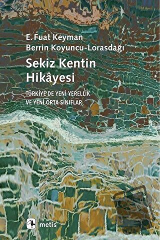 Sekiz Kentin Hikayesi - Berrin Koyuncu Lorasdağı - Metis Yayınları - F