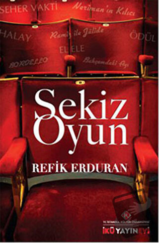 Sekiz Oyun (Ciltli) - Refik Erduran - İstanbul Kültür Üniversitesi - İ