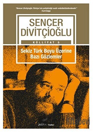 Sekiz Türk Boyu Üzerine Bazı Gözlemler - Külliyat 5 - Sencer Divitçioğ