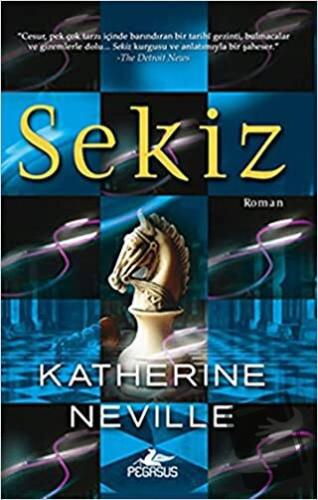 Sekiz - Katherine Neville - Pegasus Yayınları - Fiyatı - Yorumları - S