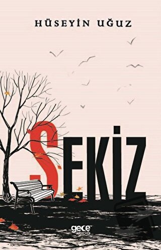 Sekiz - Hüseyin Uğuz - Gece Kitaplığı - Fiyatı - Yorumları - Satın Al