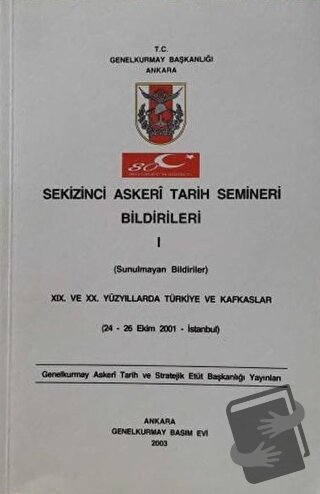 Sekizinci Askeri Tarih Semineri Bildirileri 1 - Kolektif - Genelkurmay