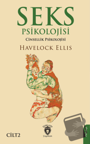 Seks Psikolojisi (Cinsellik Psikolojisi) Cilt 2 - Havelock Ellis - Dor