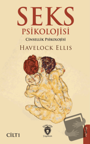 Seks Psikolojisi (Cinsellik Psikolojisi) Cilt I - Havelock Ellis - Dor