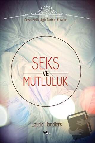 Seks ve Mutluluk - Laurie Handlers - Yol Yayınları - Fiyatı - Yorumlar