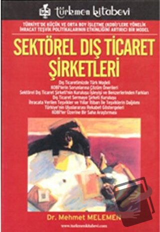 Sektörel Dış Ticaret Şirketleri - Mehmet Melemen - Türkmen Kitabevi - 