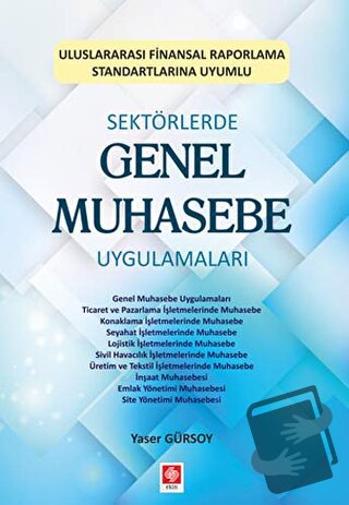 Sektörlerde Genel Muhasebe Uygulamaları - Yaser Gürsoy - Ekin Basım Ya