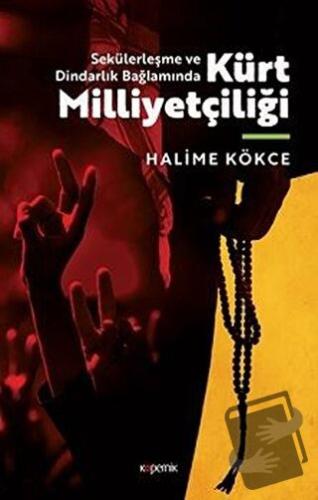 Sekülerleşme ve Dindarlık Bağlamında Kürt Milliyetçiliği - Halime Kökc