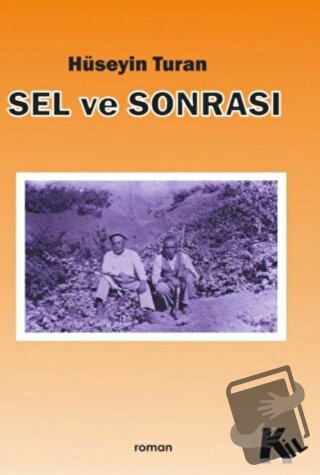 Sel ve Sonrası - Hüseyin Turan - Kil Yayınları - Fiyatı - Yorumları - 