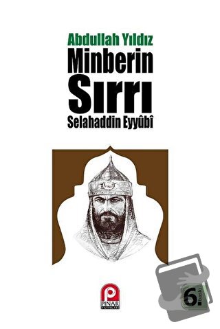 Selahaddin Eyyübi - Minberin Sırrı - Abdullah Yıldız - Pınar Yayınları