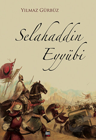 Selahaddin Eyyübi - Yılmaz Gürbüz - İleri Yayınları - Fiyatı - Yorumla