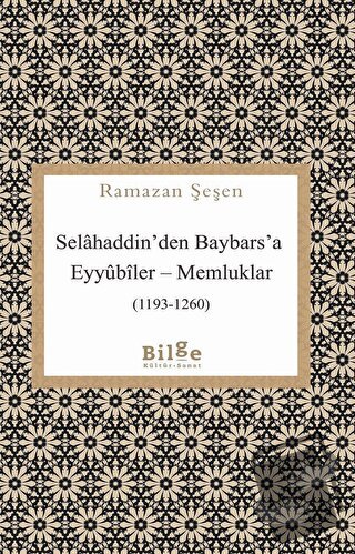 Selahaddin'den Baybars'a Eyyubiler - Memluklar (1193-1260) - Ramazan Ş