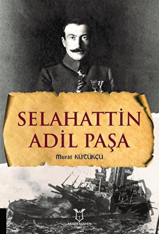 Selahattin Adil Paşa - Murat Kütükçü - Akademisyen Kitabevi - Fiyatı -