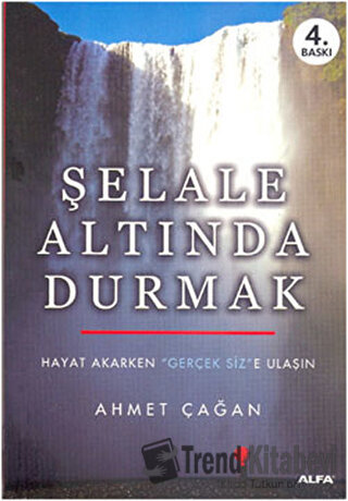 Şelale Altında Durmak - Ahmet Çağan - Alfa Yayınları - Fiyatı - Yoruml