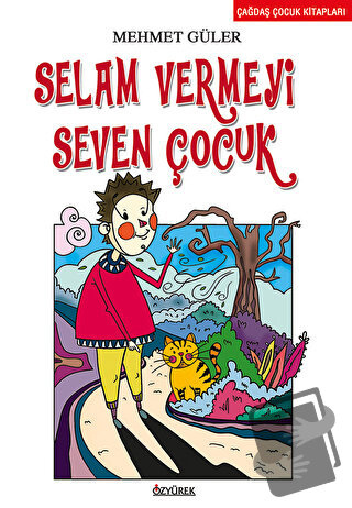 Selam Vermeyi Seven Çocuk - Mehmet Güler - Özyürek Yayınları - Fiyatı 