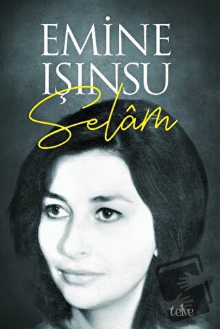 Selam - Emine Işınsu - Telve Kitap - Fiyatı - Yorumları - Satın Al