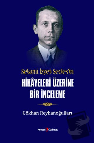 Selami İzzet Sedes’in Hikayeleri Üzerine Bir İnceleme - Gökhan Reyhano