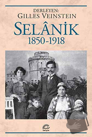 Selanik 1850 - 1918 - Gilles Veinstein - İletişim Yayınevi - Fiyatı - 