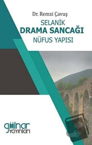 Selanik Drama Sancağı Nüfus Yapısı - Remzi Çavuş - Gülnar Yayınları - 